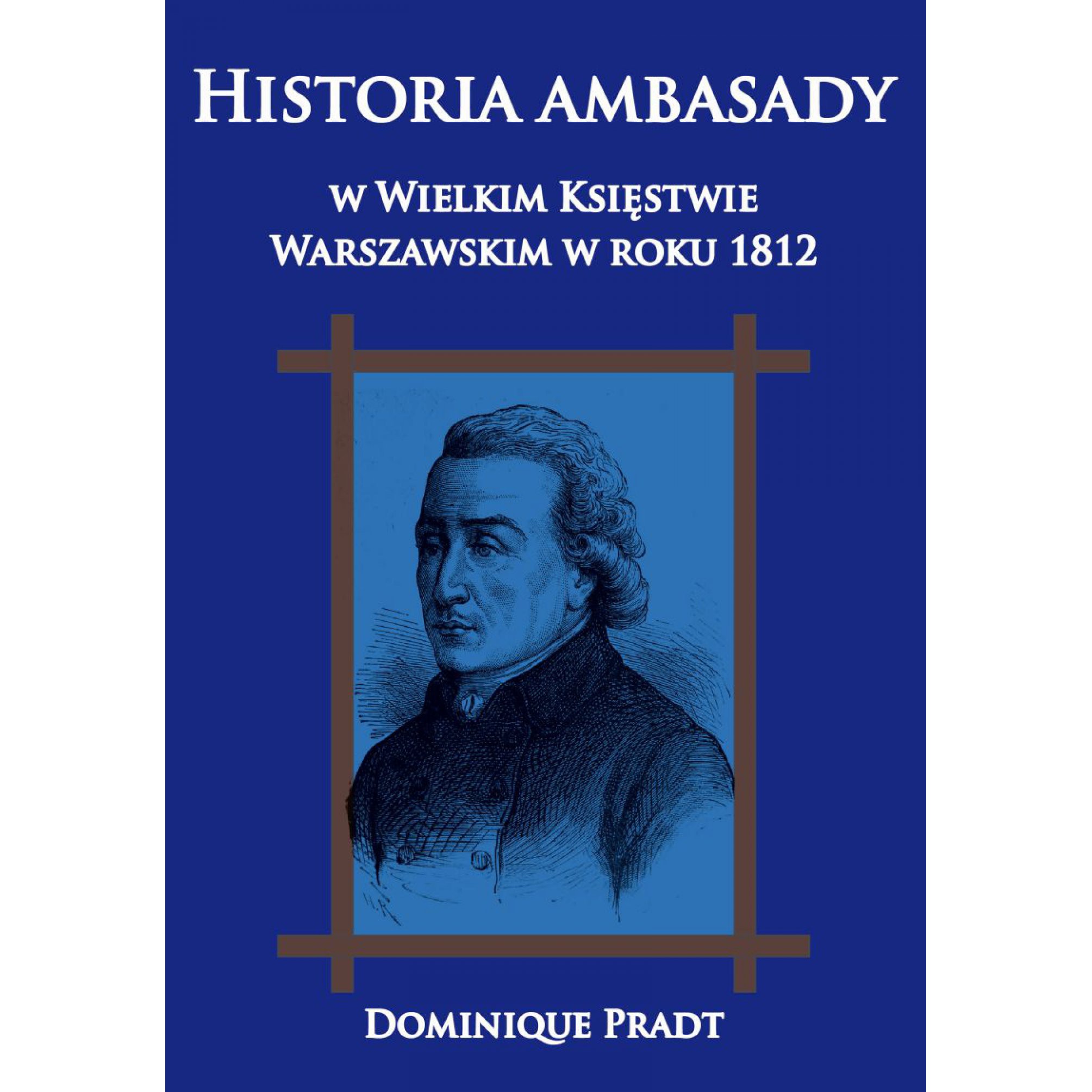 Historia ambasady w Wielkim Księstwie Warszawskim w roku 1812 - Outlet