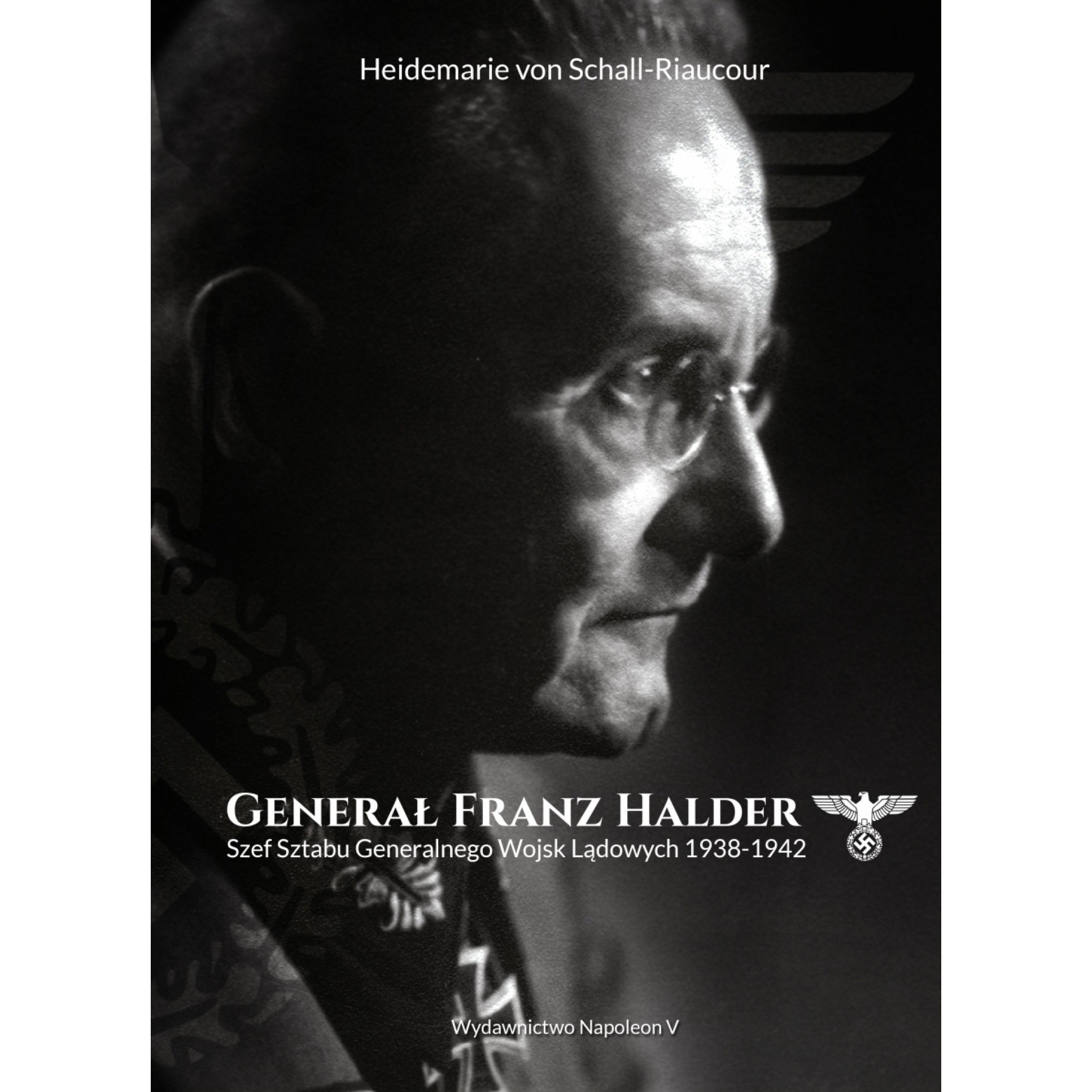 Generał Franz Halder. Szef Sztabu Generalnego Wojsk Lądowych 1938-1942 - Outlet