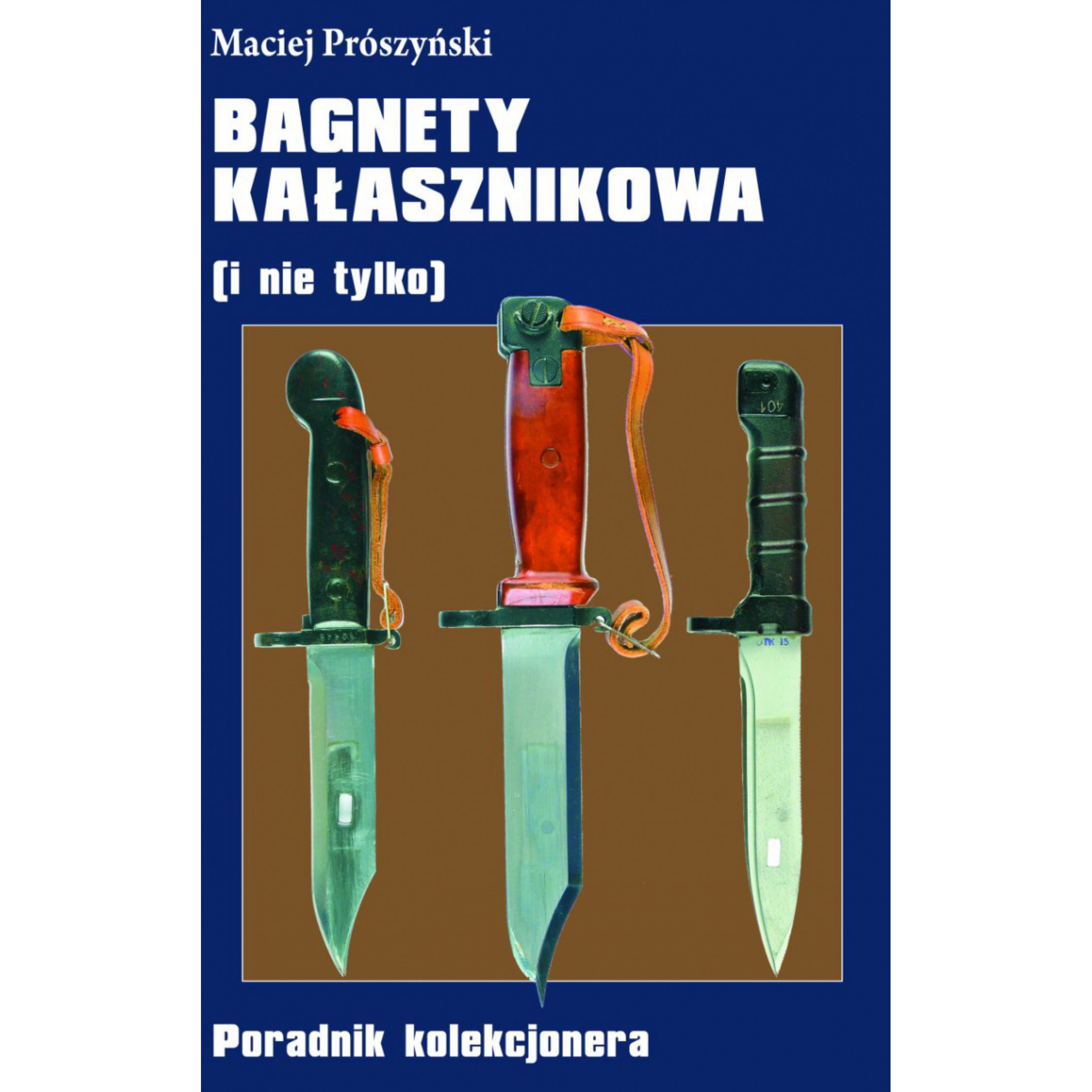 Bagnety Kałasznikowa (i nie tylko)  Poradnik kolekcjonera