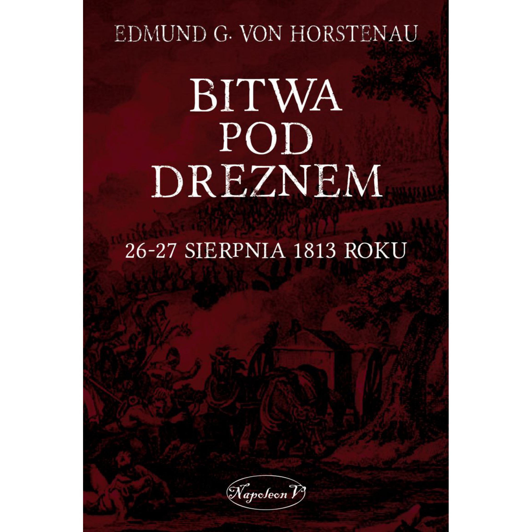 Bitwa pod Dreznem. 26-27 sierpnia 1813 roku
