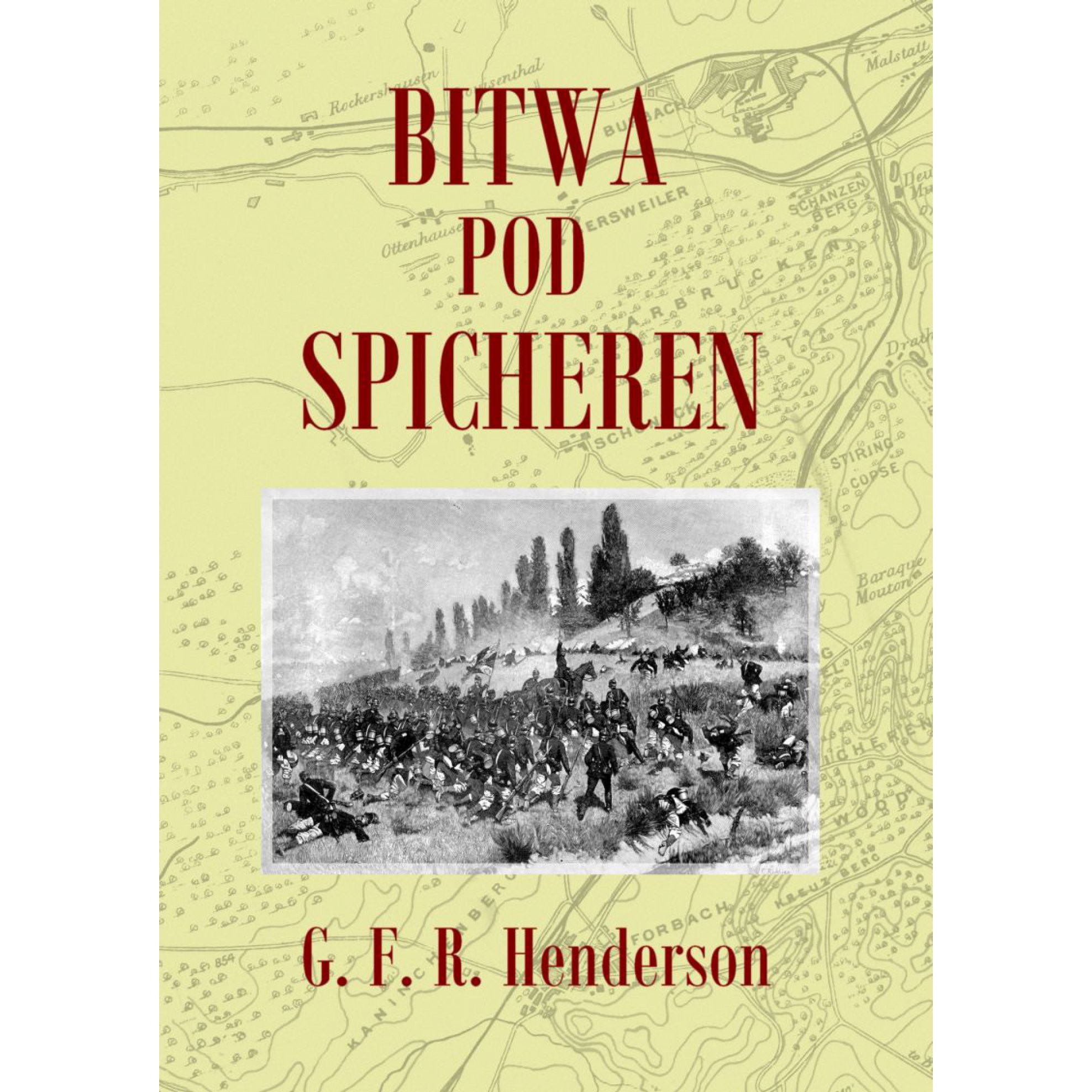 Bitwa pod Spicheren 6 sierpnia 1870 roku outlet