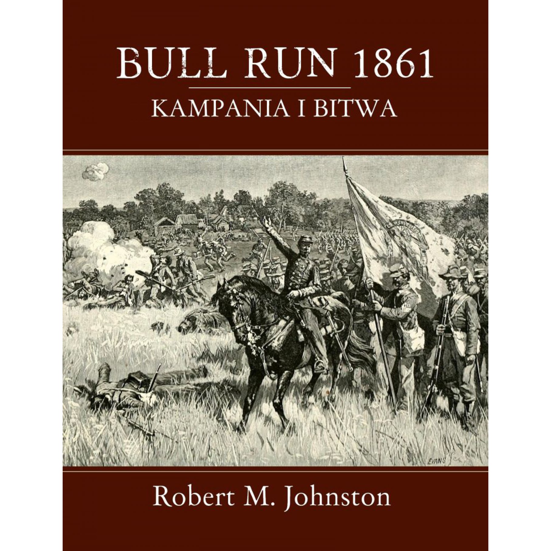 Bull Run 1861: kampania i bitwa