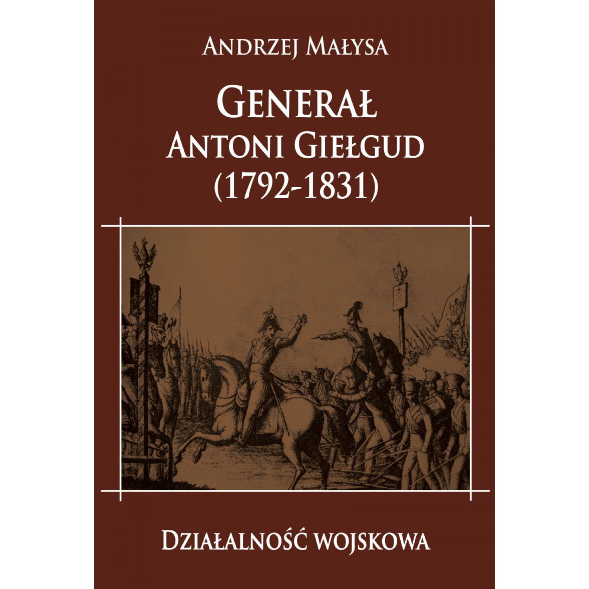 Generał Antoni Giełgud (1792-1831). Działalność wojskowa outlet