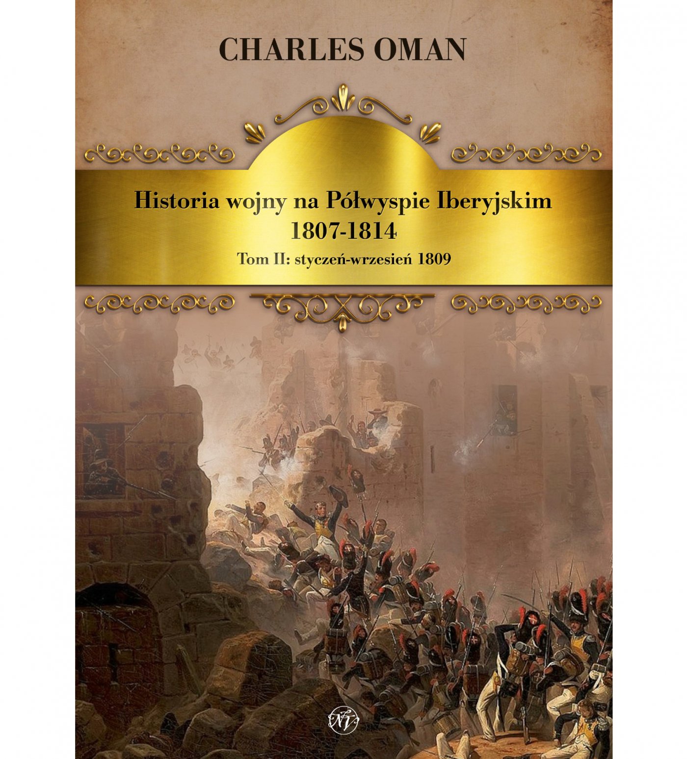 Historia wojny na Półwyspie Iberyjskim 1807-1814. Tom II styczeń-wrzesień 1809