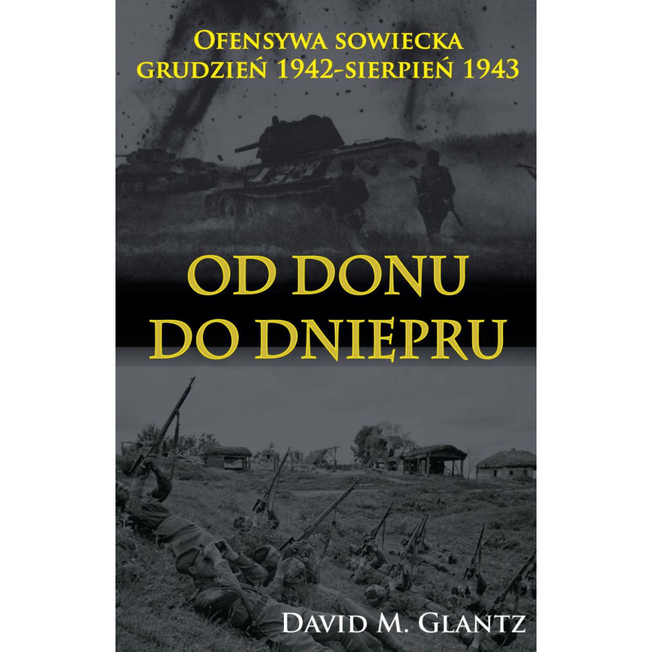 Od Donu do Dniepru. Ofensywa sowiecka grudzień 1942-sierpień 1943