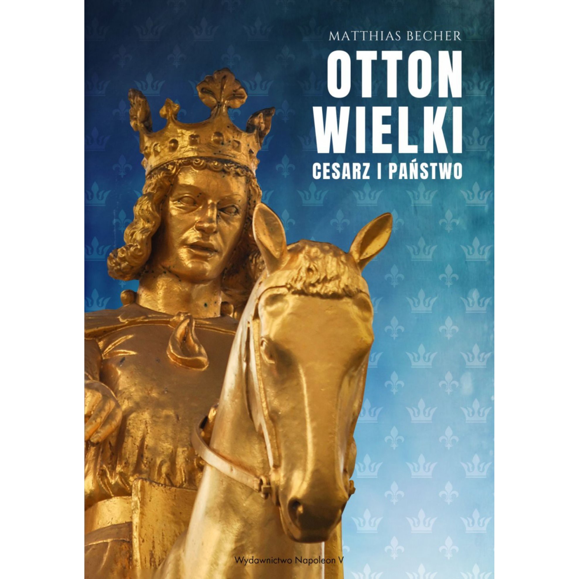 Otton Wielki. Cesarz i państwo