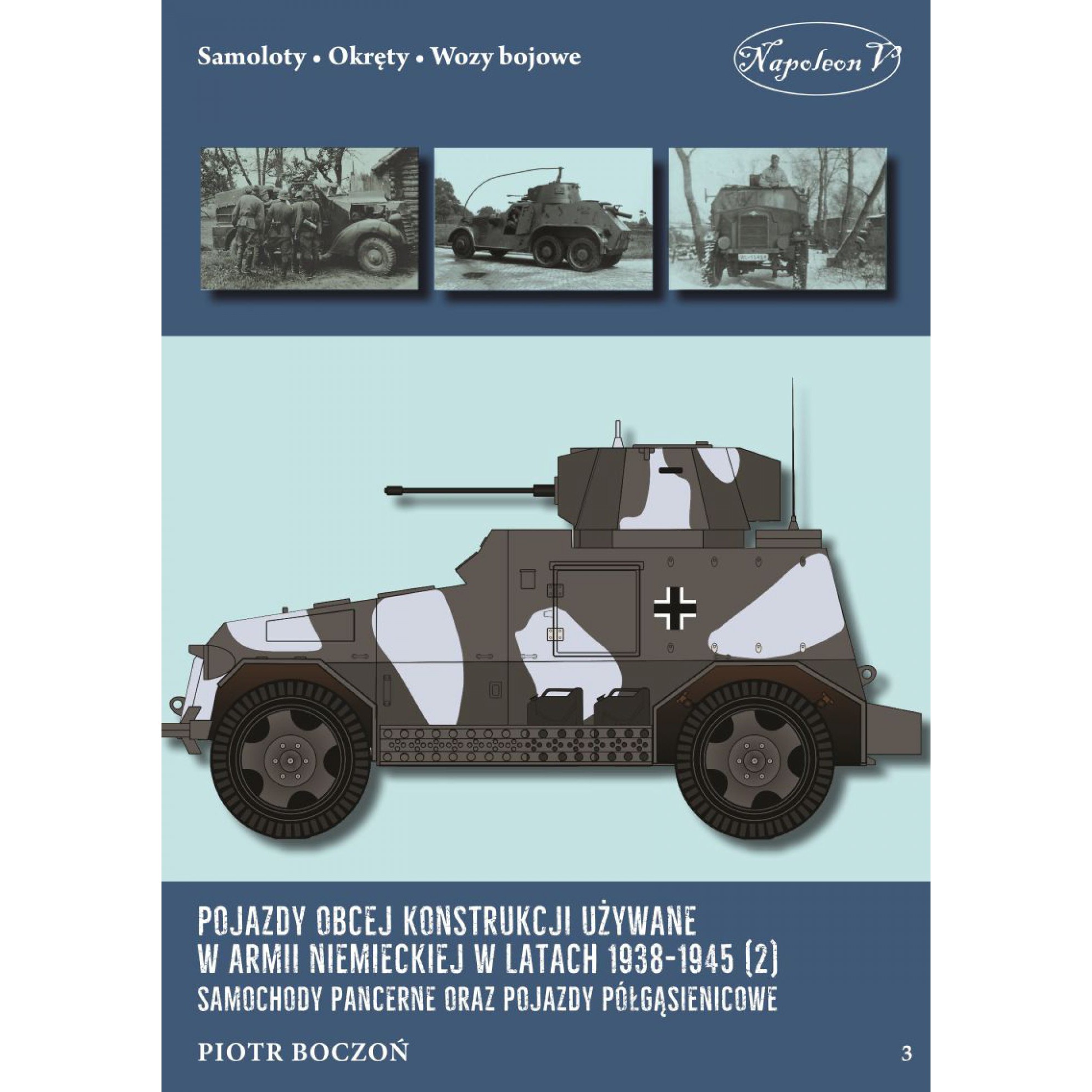 Pojazdy obcej konstrukcji używane w armii niemieckiej w latach 1938-1945 (2) Samochody pancerne oraz pojazdy półgąsienicowe