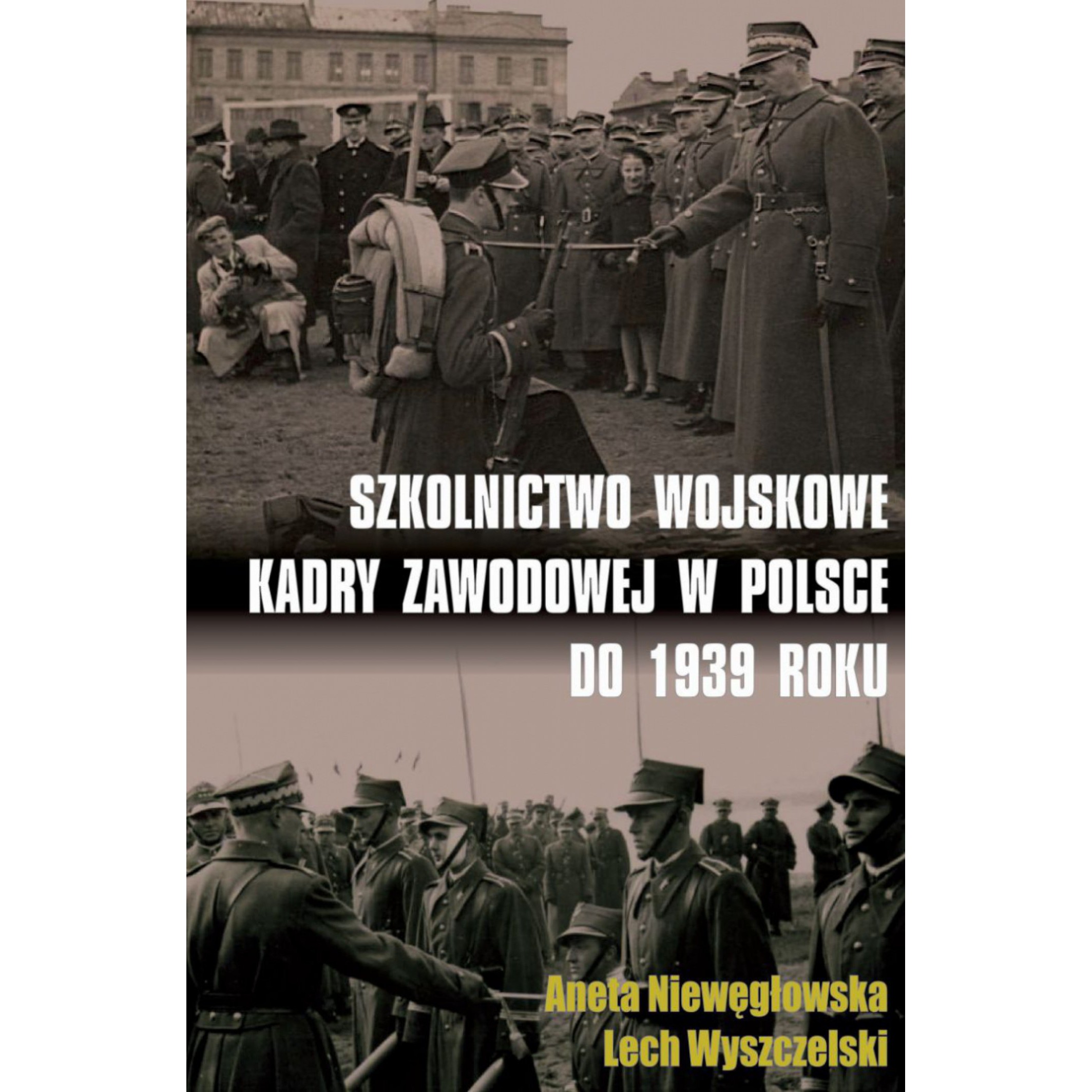 Szkolnictwo wojskowe kadry zawodowej w Polsce do 1939 roku outlet