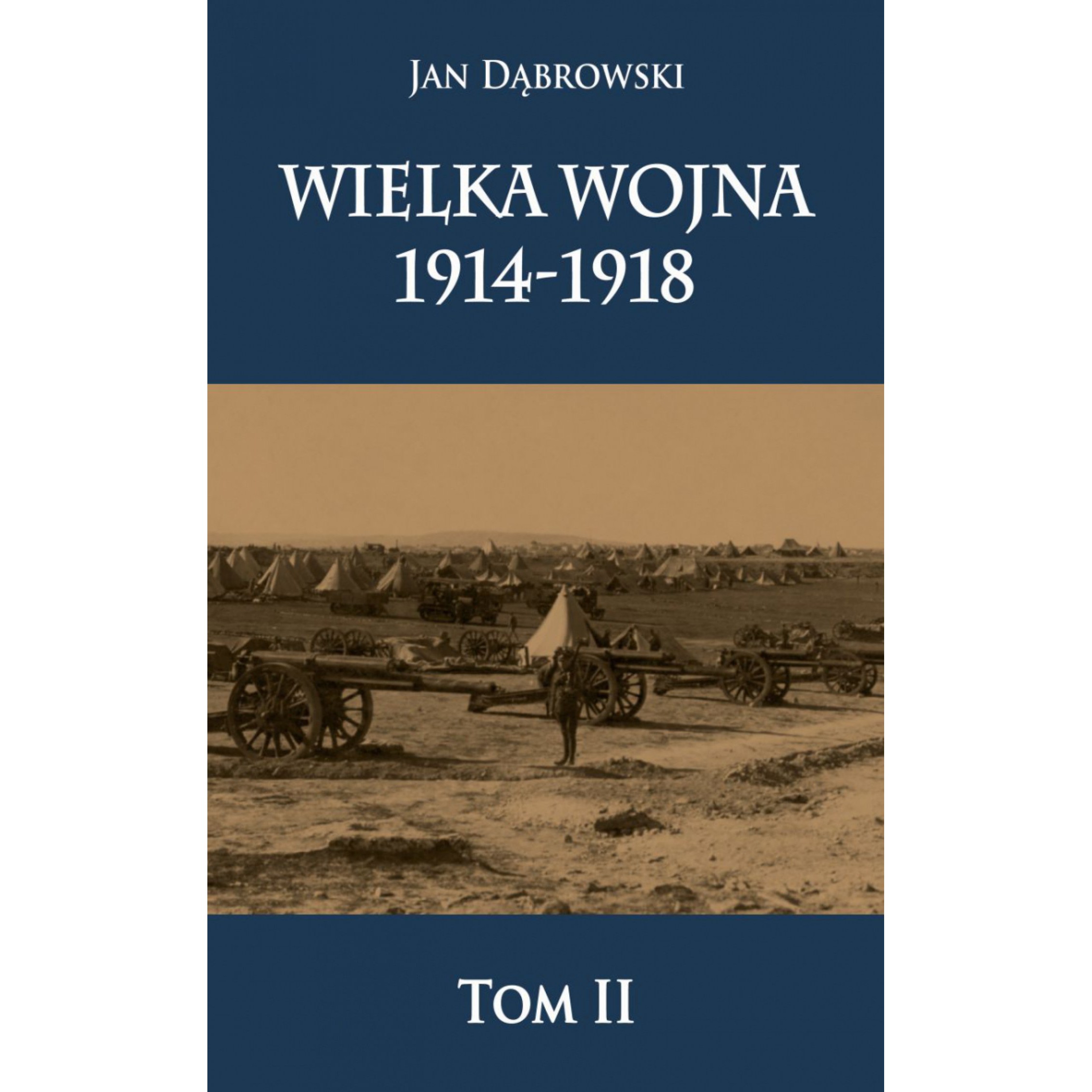 Wielka Wojna 1914-1918 t. II