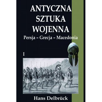 Antyczna sztuka wojenna Persja Grecja Macedonia - Outlet