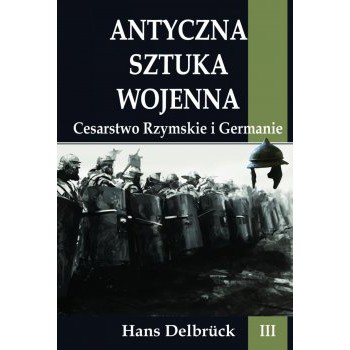 Antyczna sztuka wojenna Cesarstwo Rzymskie i Germanie - Outlet