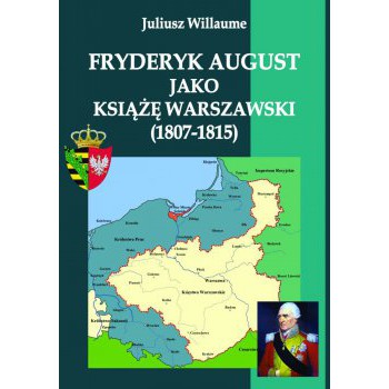 Fryderyk August jako książę warszawski (1807-1815) - Outlet