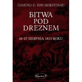 Bitwa pod Dreznem. 26-27 sierpnia 1813 roku - Outlet