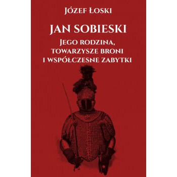 Jan Sobieski, jego rodzina, towarzysze broni i współczesne zabytki - Outlet