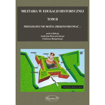 Militaria w edukacji historycznej tom II - Outlet