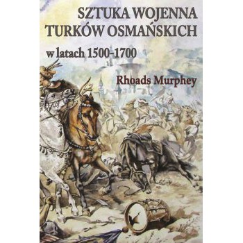 Sztuka wojenna Turków osmańskich w latach 1500-1700 miękka - Outlet