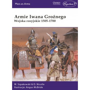Armie Iwana Groźnego. Wojska rosyjskie 1505-1700