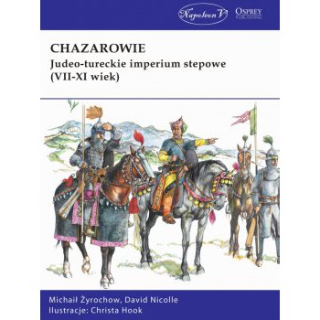 Chazarowie. Judeo-tureckie imperium stepowe (VII-XI wiek)