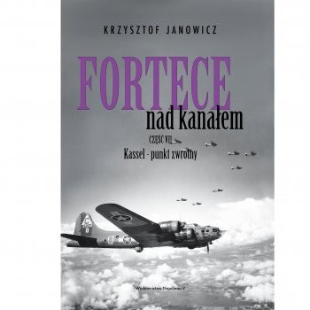 Fortece nad kanałem Część VII KASSEL – PUNKT ZWROTNY