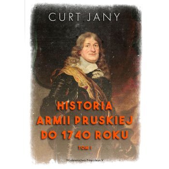 Historia armii pruskiej do 1740 roku. Tom I