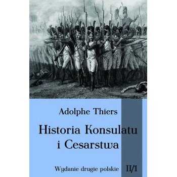 Historia Konsulatu i Cesarstwa tom II cz. 1