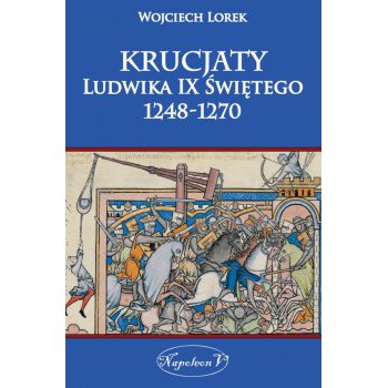 Krucjaty Ludwika Świętego 1248-1270
