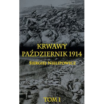 Krwawy październik 1914 tom I