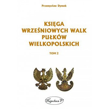 Księga wrześniowych walk pułków wielkopolskich tom 2