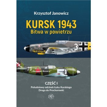 Kursk 1943. Bitwa w powietrzu - Część 1 Południowy odcinek Łuku Kurskiego. Droga do Prochorowki.