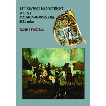 Litewski kontekst wojny polsko-rosyjskiej 1831 roku outlet
