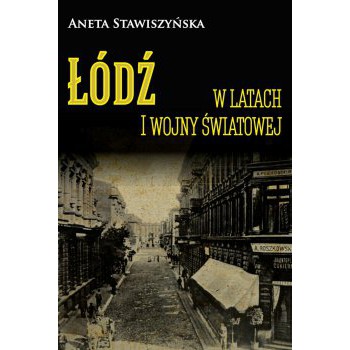 Łódź w latach I wojny światowej outlet