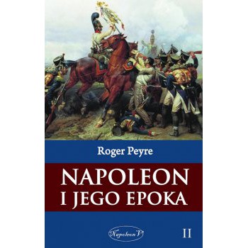 Napoleon i jego epoka t. 2