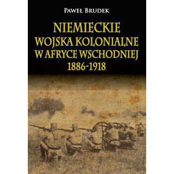 Niemieckie wojska kolonialne w Afryce Wschodniej 1886-1918