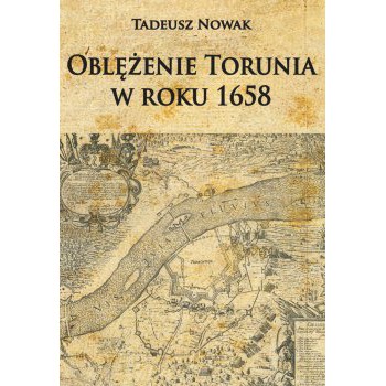 Oblężenie Torunia w roku 1658  outlet