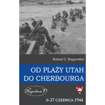 Od plaży Utah do Cherbourga. 6-27 czerwca 1944