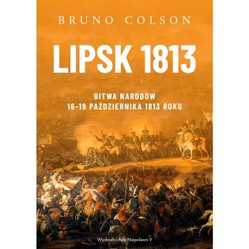 Lipsk 1813. Bitwa Narodów 16-19 października 1813 roku