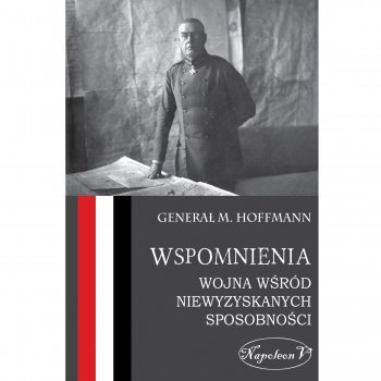 Wspomnienia. Wojna wśród niewyzyskanych sposobności