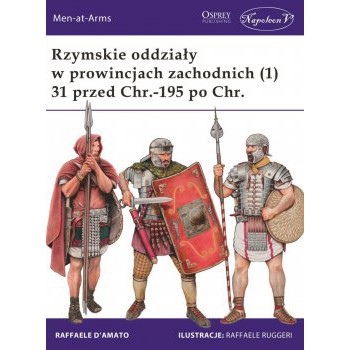 Rzymskie oddziały w prowincjach zachodnich (1) 31 przed Chr.-195 po Chr.