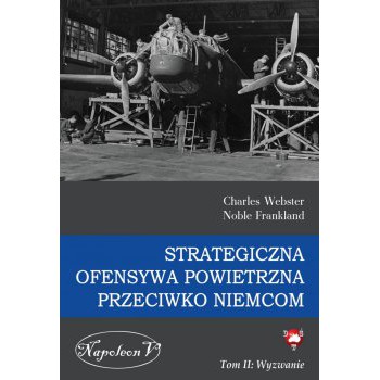 Strategiczna Ofensywa Powietrzna przeciwko Niemcom tom II Wyzwanie