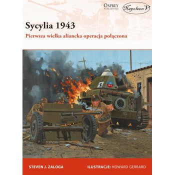 Sycylia 1943. Pierwsza wielka aliancka operacja połączona