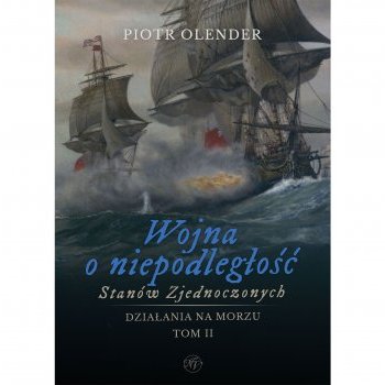 Wojna o niepodległość Stanów Zjednoczonych, 1775-1783. Działania na morzu. Tom 2